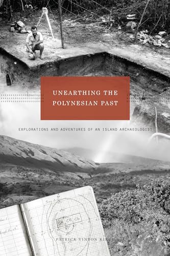Unearthing the Polynesian Past: Explorations and Adventures of an Island Archaeologist von University of Hawaii Press